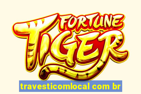 travesticomlocal com br